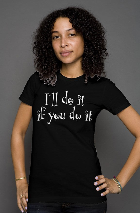I’ll Do It womens t shirt (black)